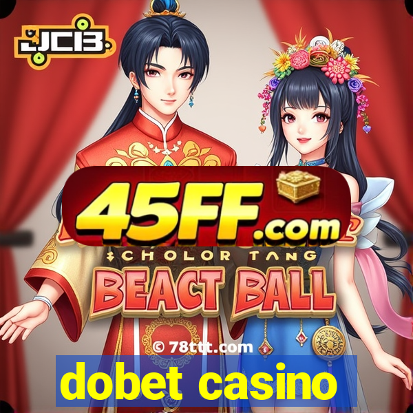 dobet casino